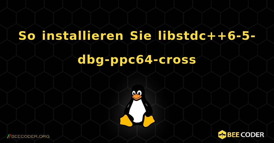 So installieren Sie libstdc++6-5-dbg-ppc64-cross . Linux