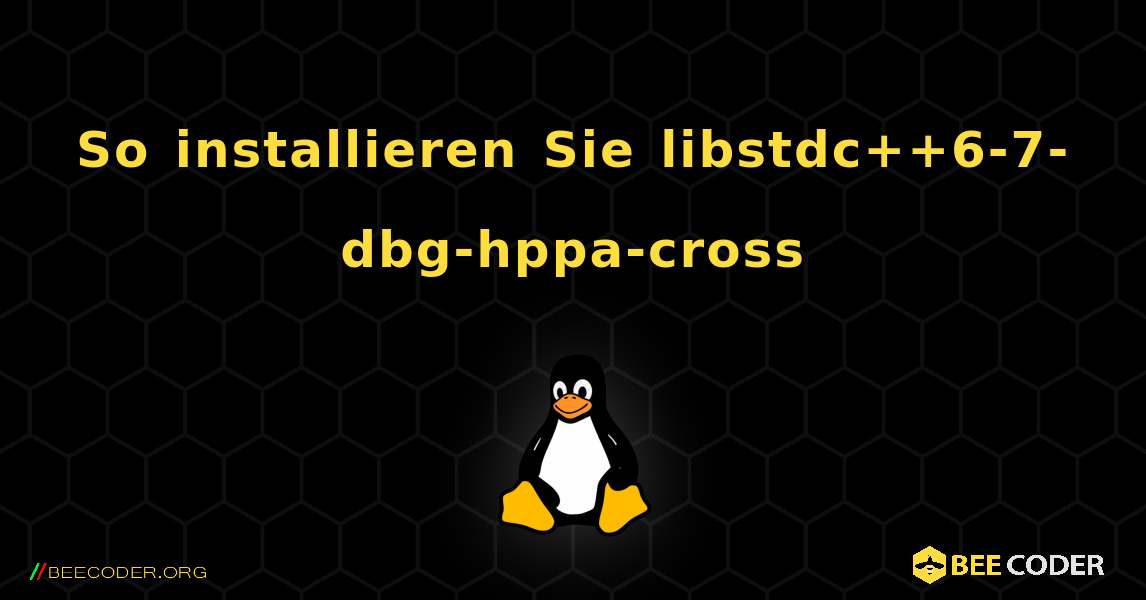 So installieren Sie libstdc++6-7-dbg-hppa-cross . Linux