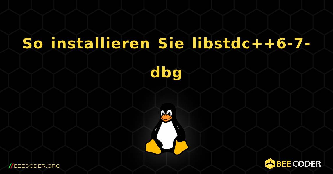 So installieren Sie libstdc++6-7-dbg . Linux