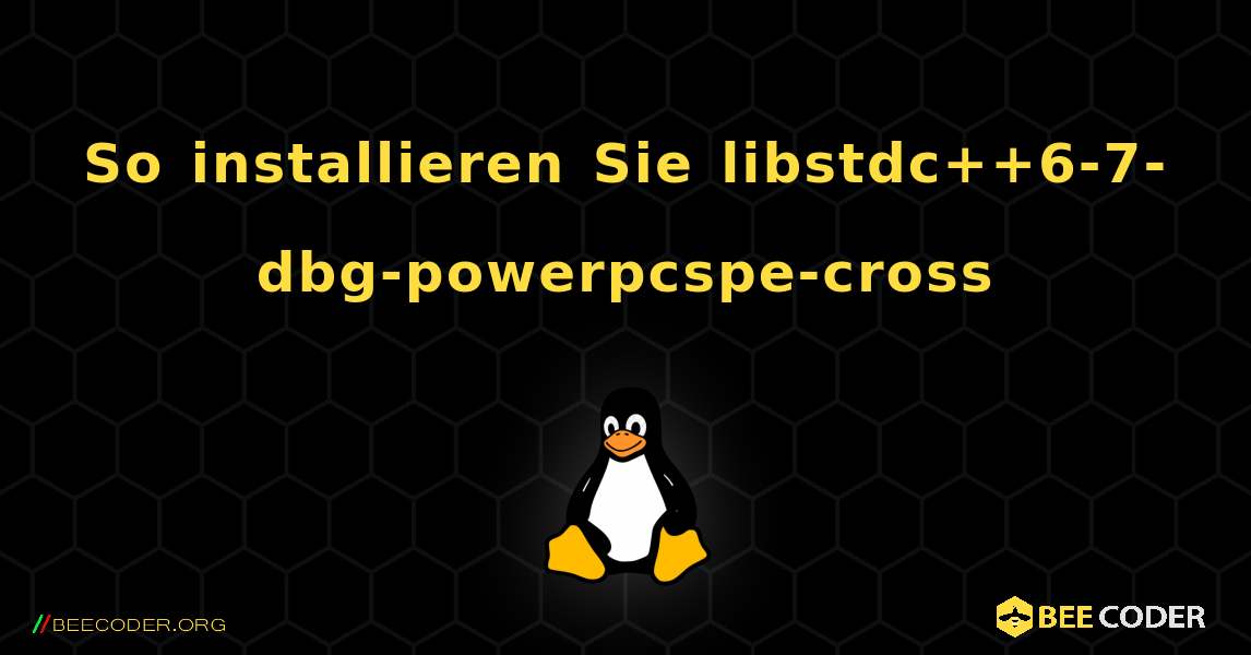 So installieren Sie libstdc++6-7-dbg-powerpcspe-cross . Linux