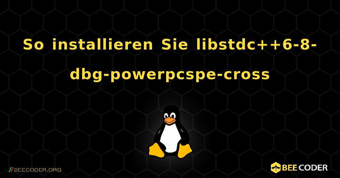 So installieren Sie libstdc++6-8-dbg-powerpcspe-cross . Linux