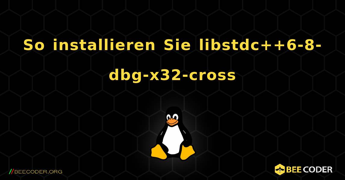 So installieren Sie libstdc++6-8-dbg-x32-cross . Linux