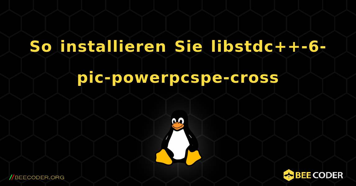 So installieren Sie libstdc++-6-pic-powerpcspe-cross . Linux