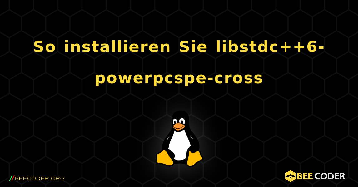 So installieren Sie libstdc++6-powerpcspe-cross . Linux