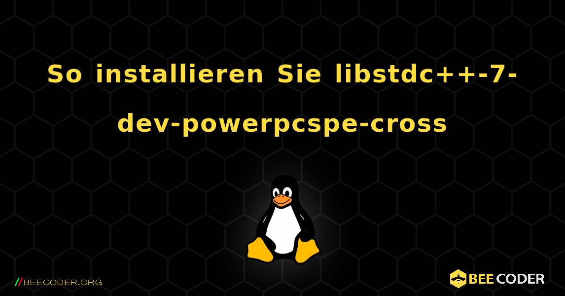 So installieren Sie libstdc++-7-dev-powerpcspe-cross . Linux