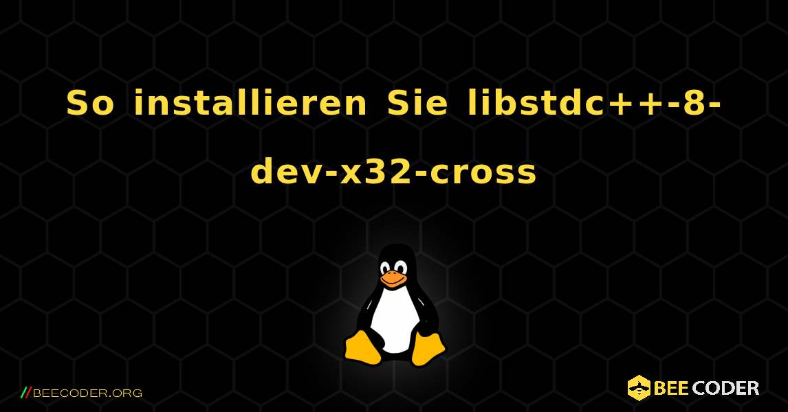 So installieren Sie libstdc++-8-dev-x32-cross . Linux