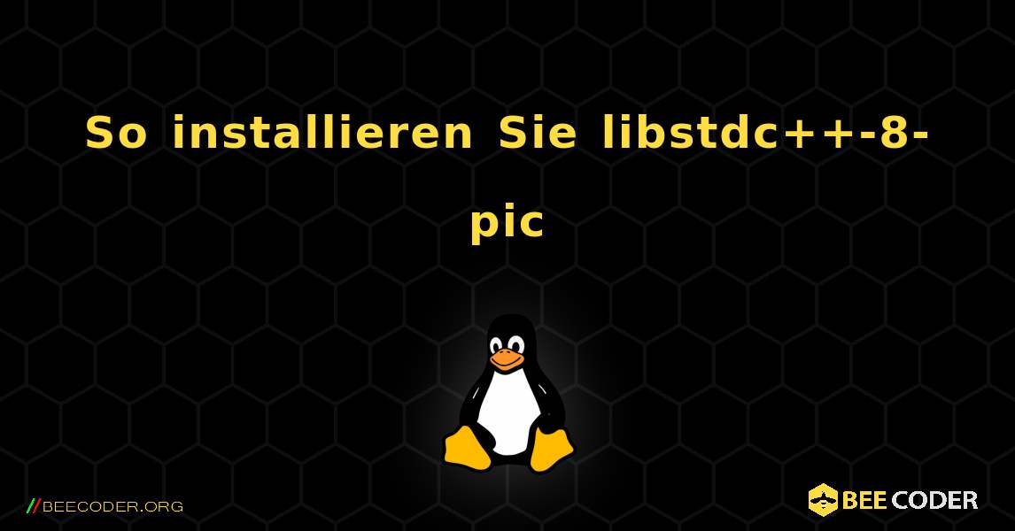 So installieren Sie libstdc++-8-pic . Linux