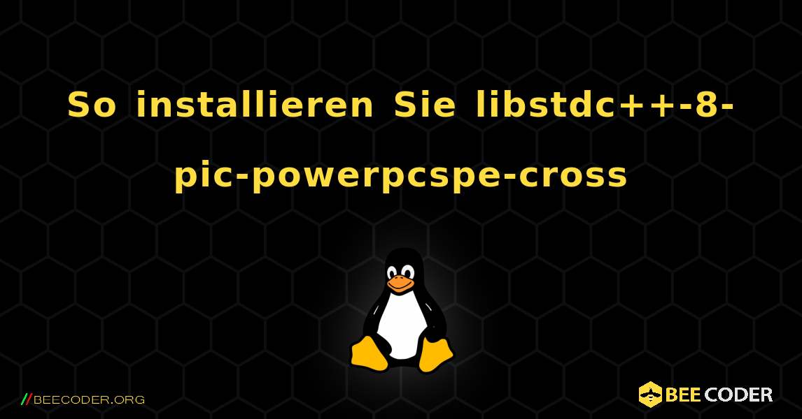 So installieren Sie libstdc++-8-pic-powerpcspe-cross . Linux