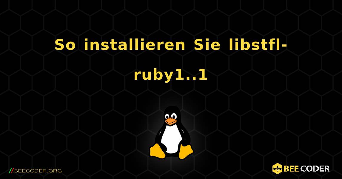 So installieren Sie libstfl-ruby1..1 . Linux