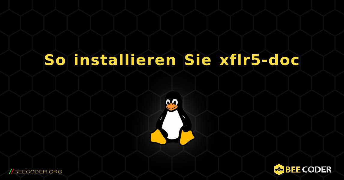 So installieren Sie xflr5-doc . Linux