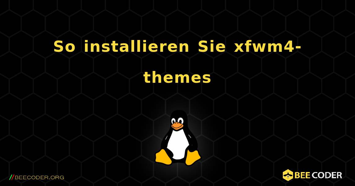 So installieren Sie xfwm4-themes . Linux