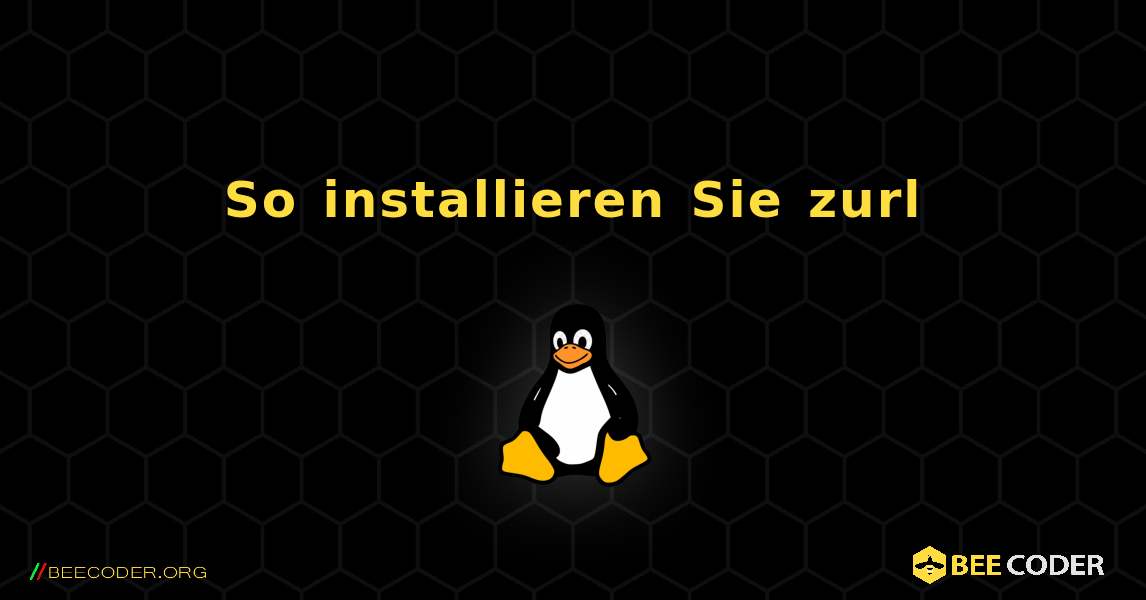 So installieren Sie zurl . Linux