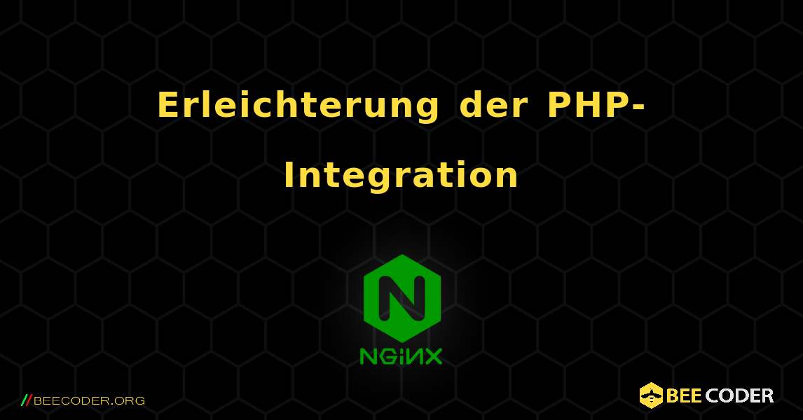 Erleichterung der PHP-Integration. NGINX