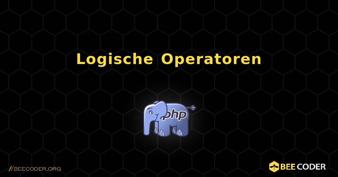 Logische Operatoren. PHP
