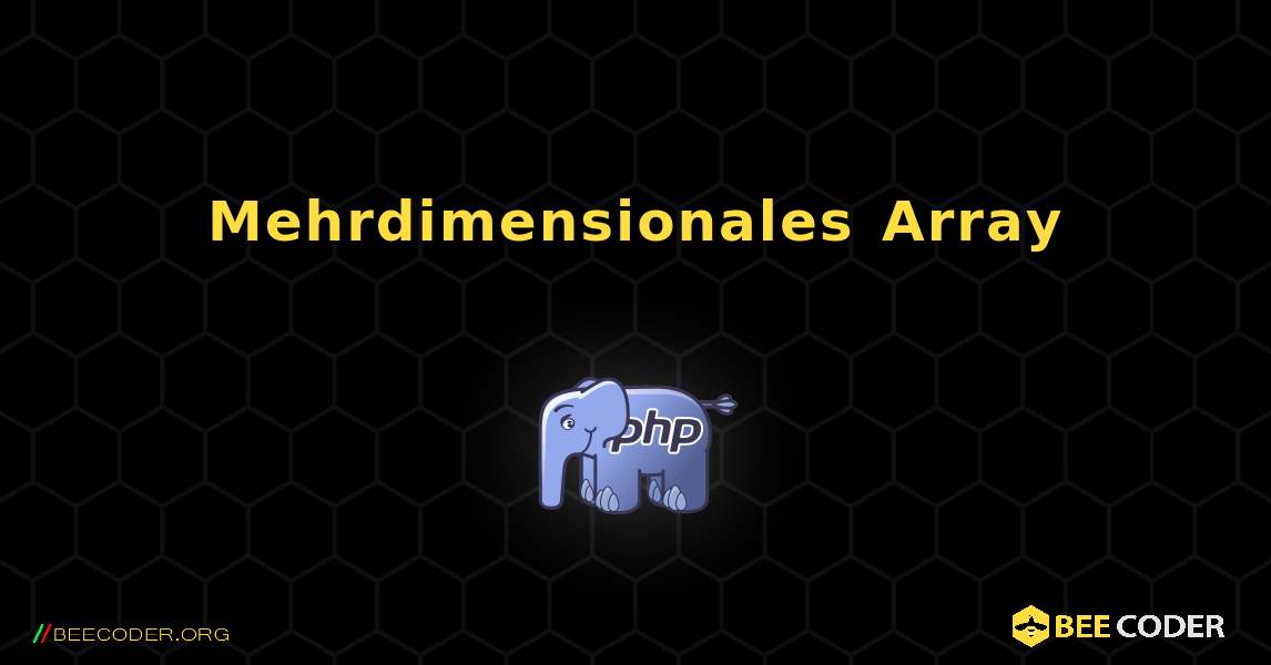 Mehrdimensionales Array. PHP