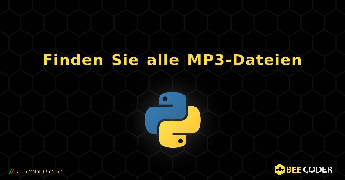 Finden Sie alle MP3-Dateien. Python