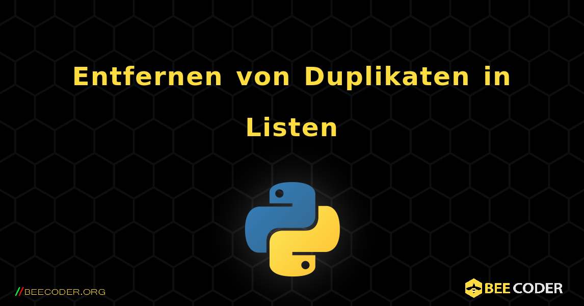 Entfernen von Duplikaten in Listen. Python