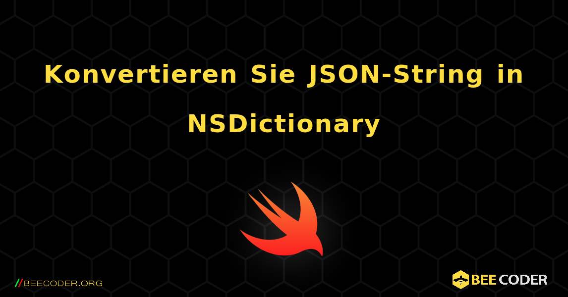 Konvertieren Sie JSON-String in NSDictionary. Swift