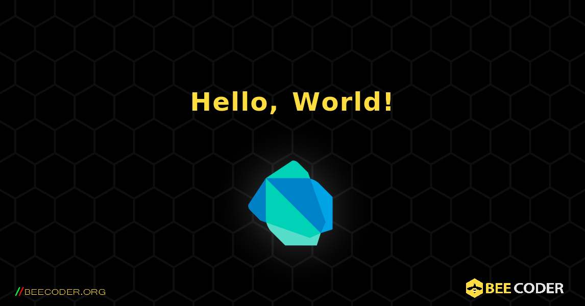 Hello, World!. Dart