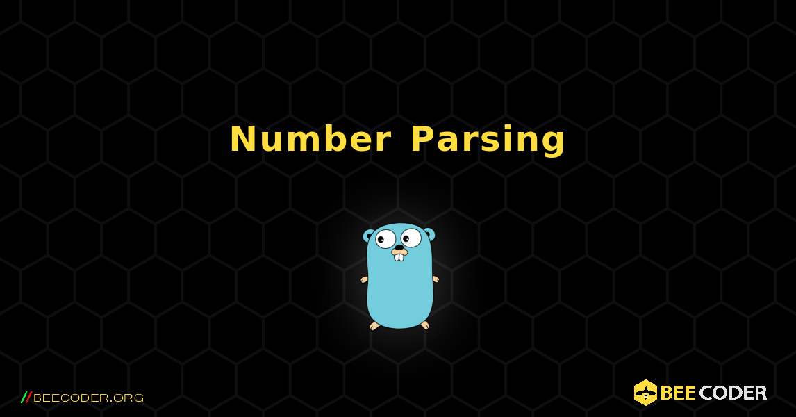 Number Parsing. GoLang