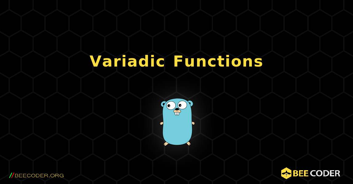 Variadic Functions. GoLang