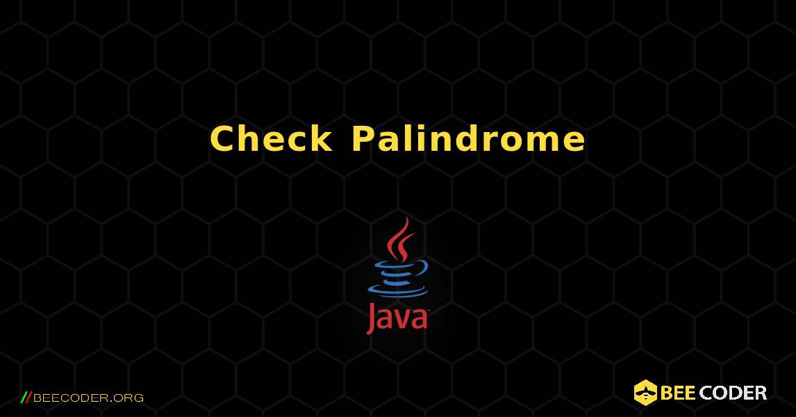 Check Palindrome. Java