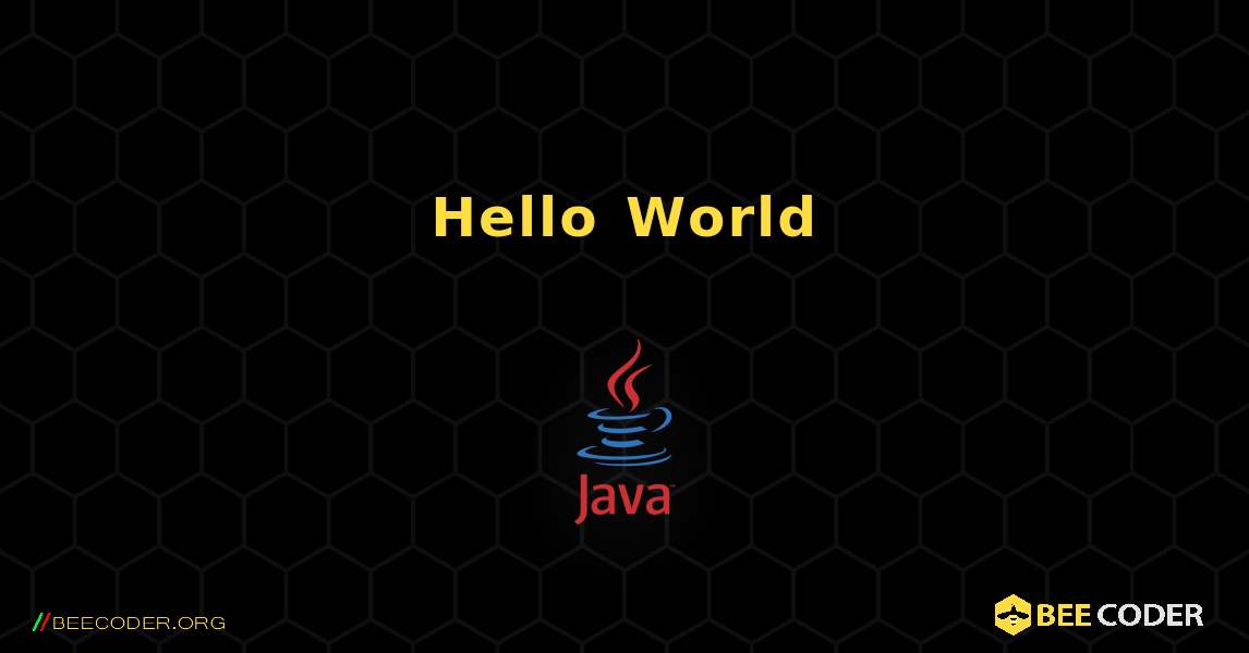 Hello World. Java