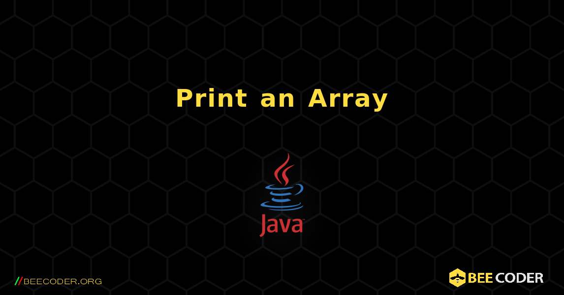 Print an Array. Java