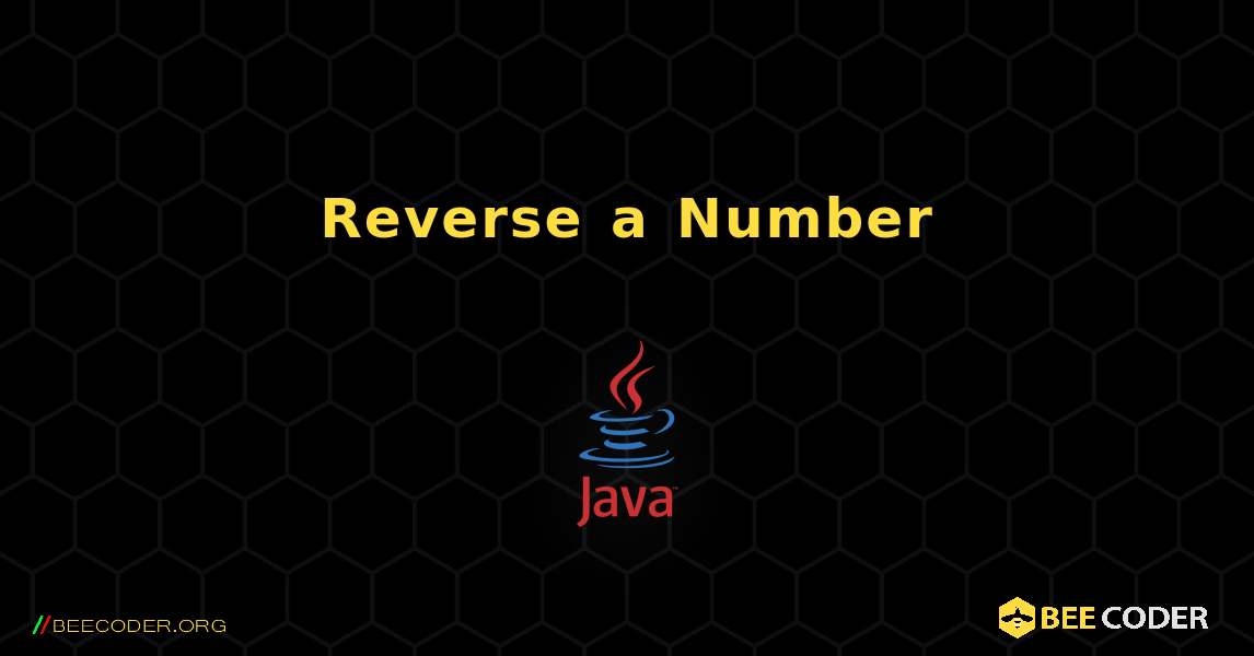 Reverse a Number. Java