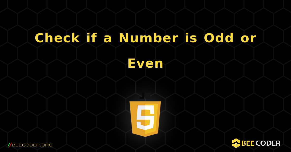 Check if a Number is Odd or Even. JavaScript