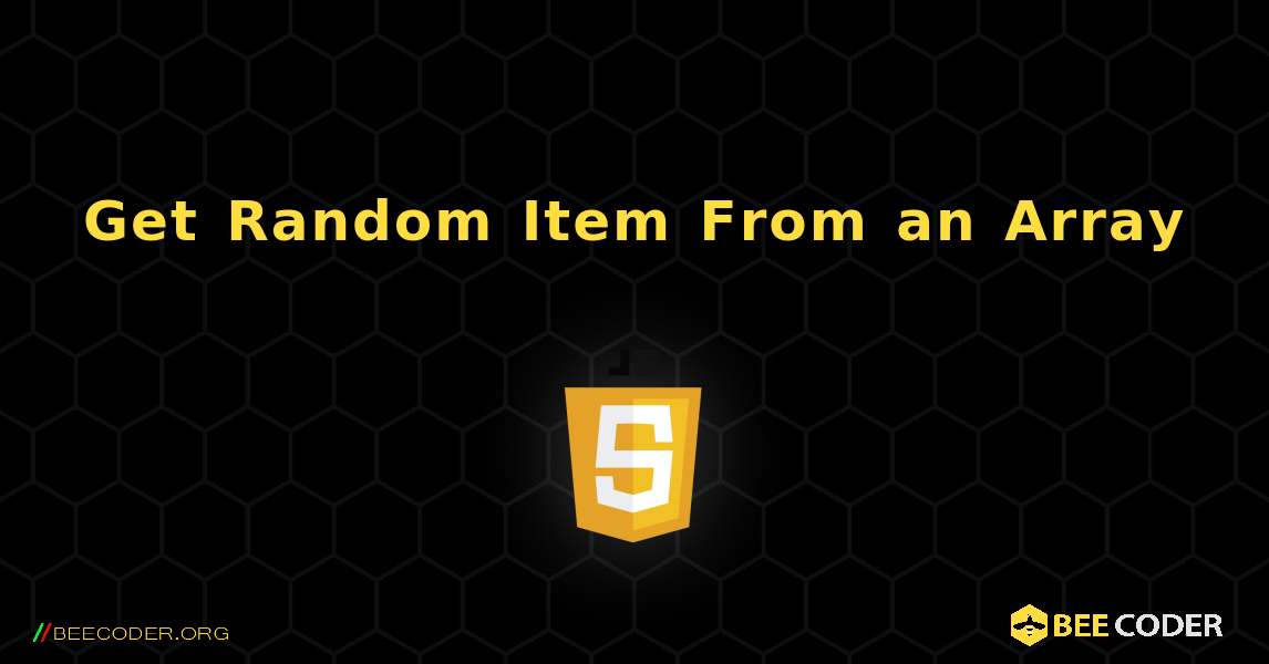 Get Random Item From an Array. JavaScript