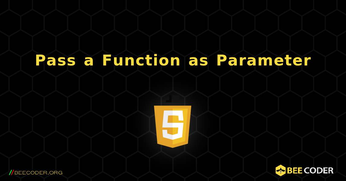 Pass a Function as Parameter. JavaScript