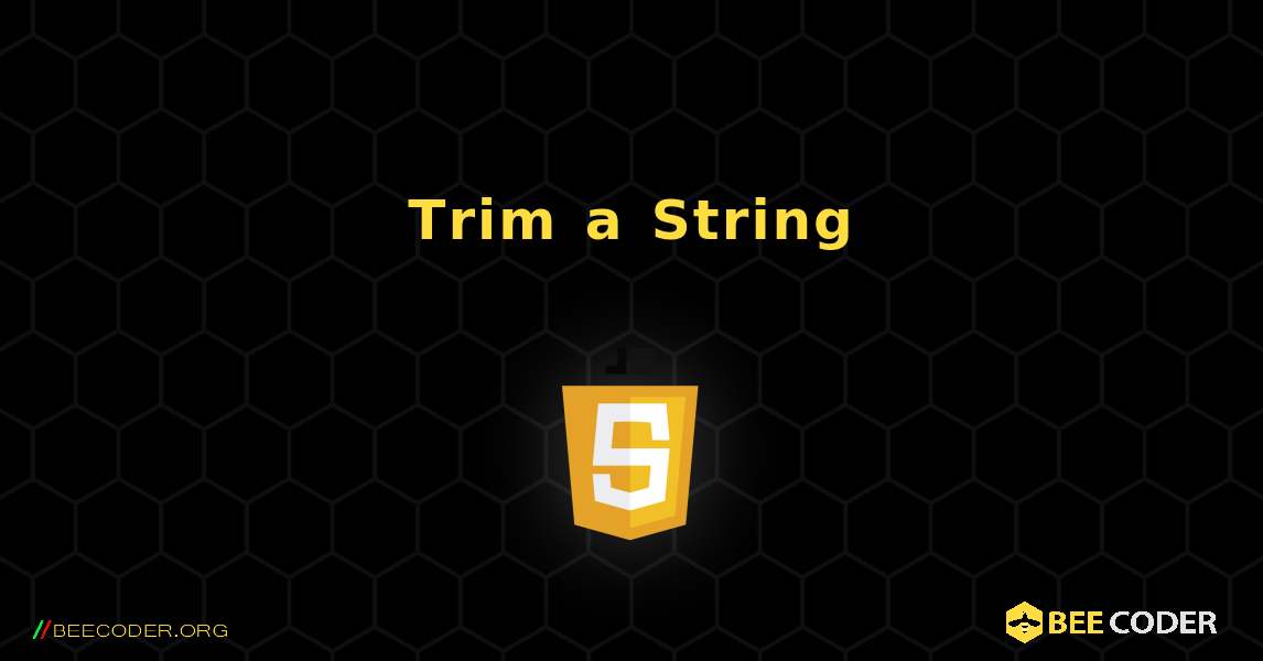 Trim a String. JavaScript