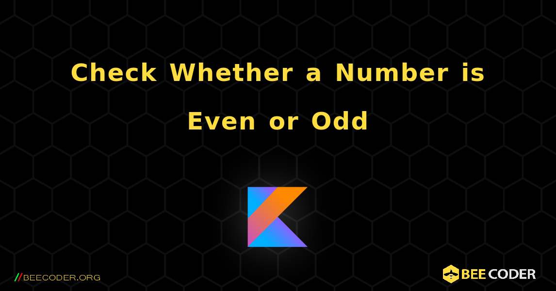 Check Whether a Number is Even or Odd. Kotlin