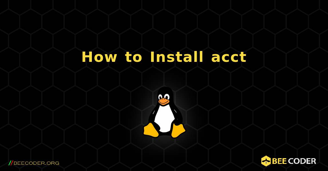 How to Install acct . Linux