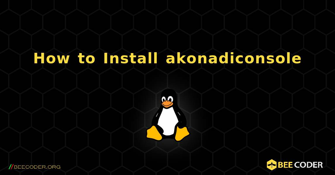 How to Install akonadiconsole . Linux