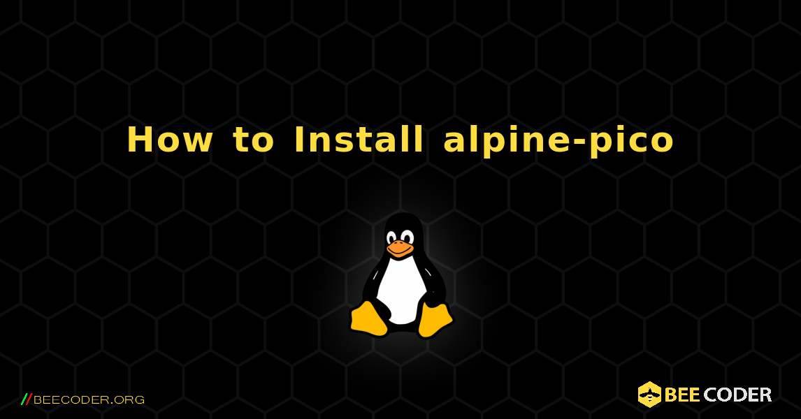 How to Install alpine-pico . Linux