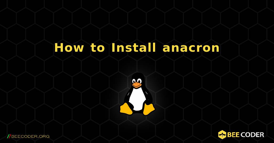 How to Install anacron. Linux