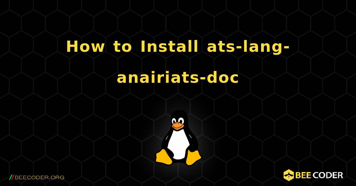How to Install ats-lang-anairiats-doc . Linux