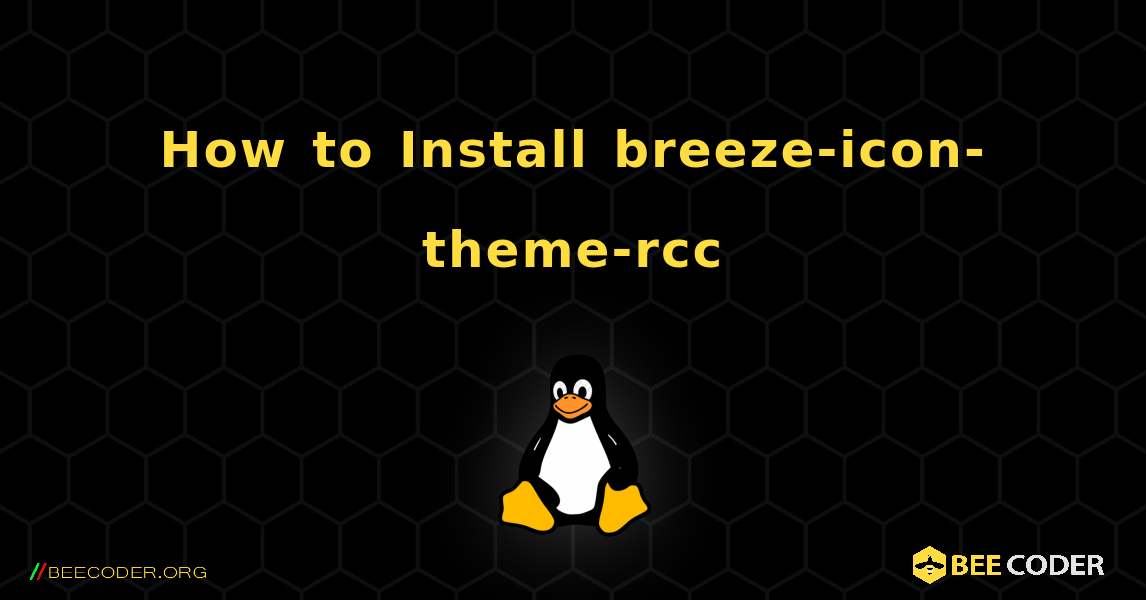How to Install breeze-icon-theme-rcc . Linux
