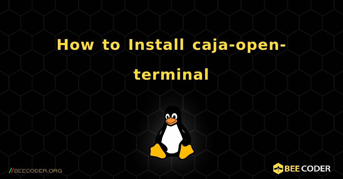 How to Install caja-open-terminal . Linux