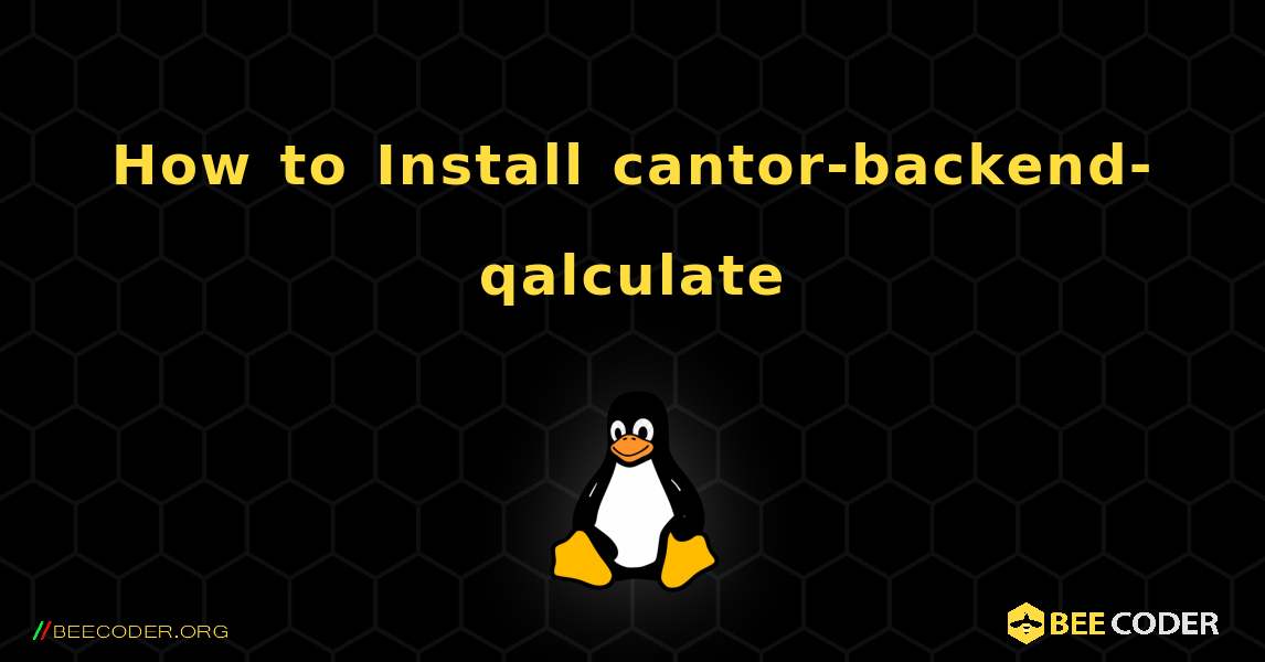 How to Install cantor-backend-qalculate . Linux