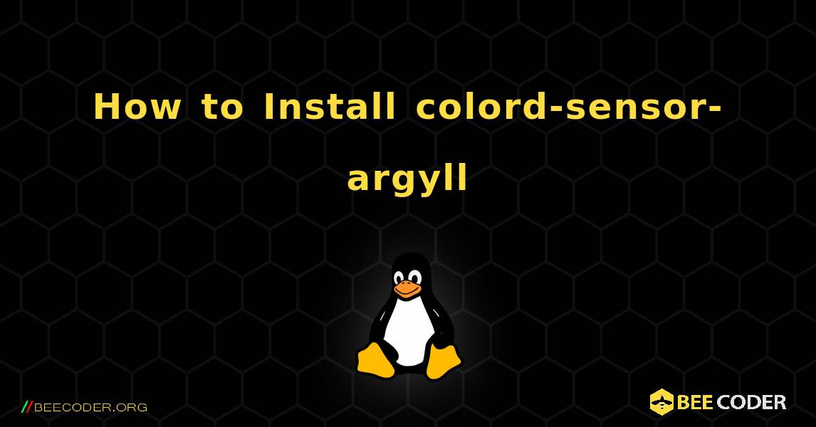 How to Install colord-sensor-argyll . Linux