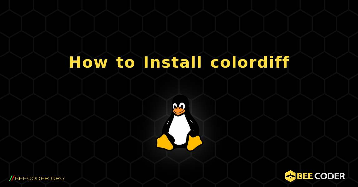 How to Install colordiff . Linux