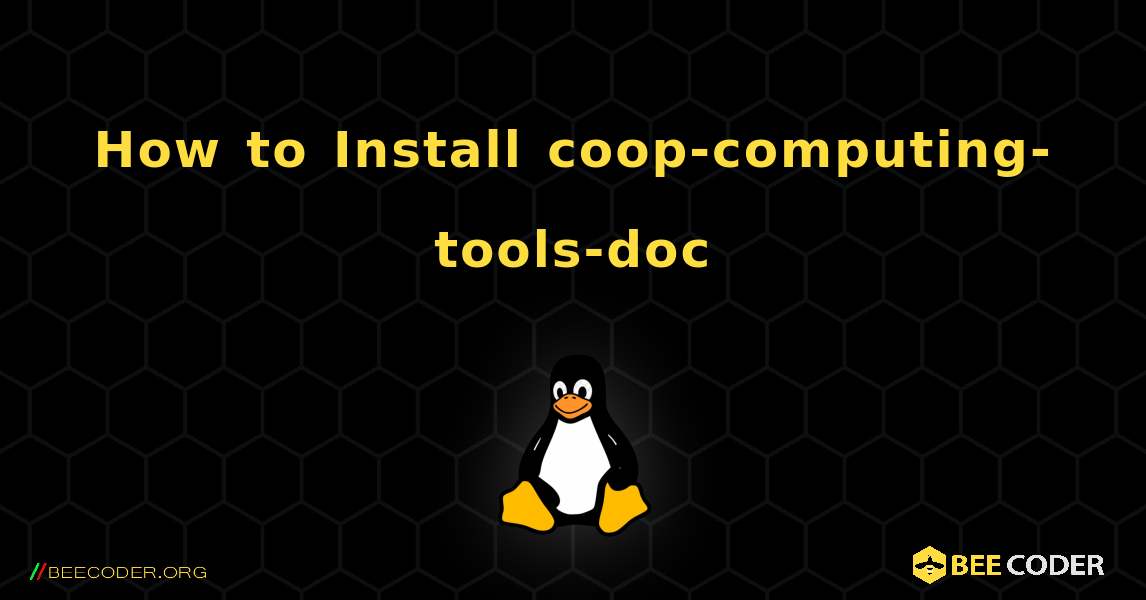 How to Install coop-computing-tools-doc . Linux
