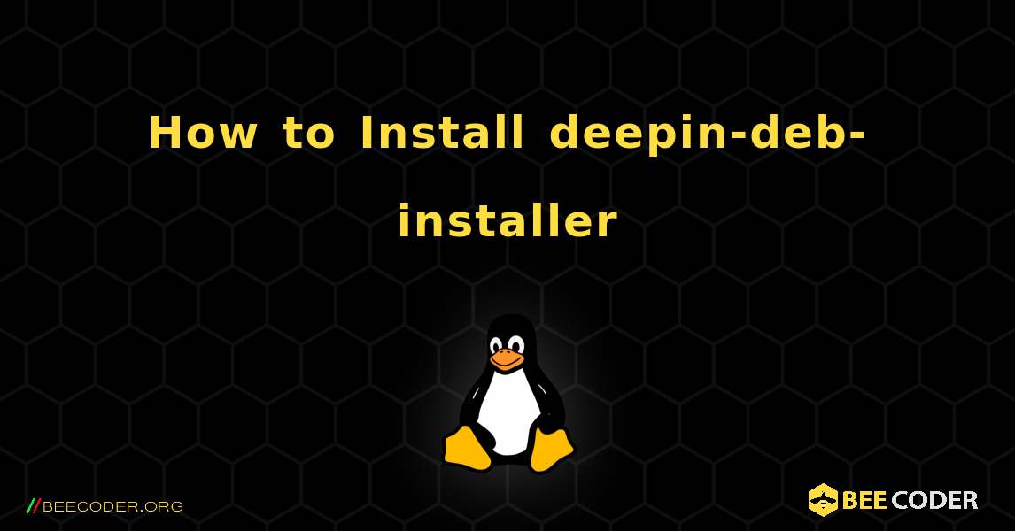 How to Install deepin-deb-installer . Linux