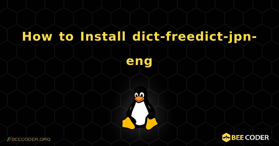 How to Install dict-freedict-jpn-eng . Linux