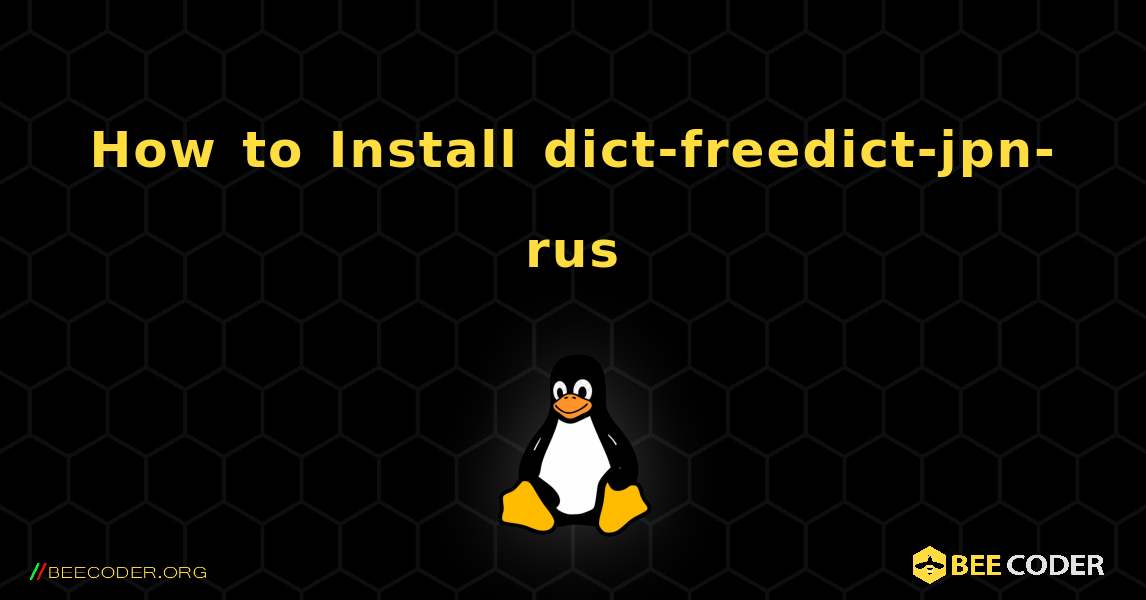 How to Install dict-freedict-jpn-rus . Linux