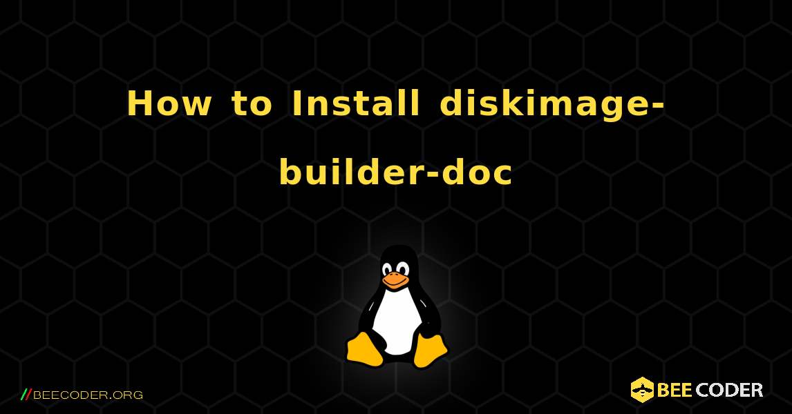 How to Install diskimage-builder-doc . Linux