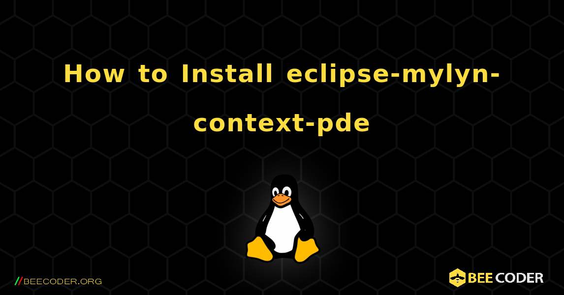 How to Install eclipse-mylyn-context-pde . Linux